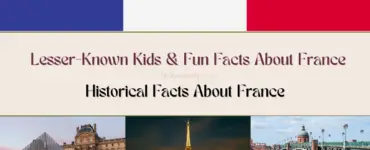 Lesser-Known Kids & Fun Facts About France | Historical Facts About France