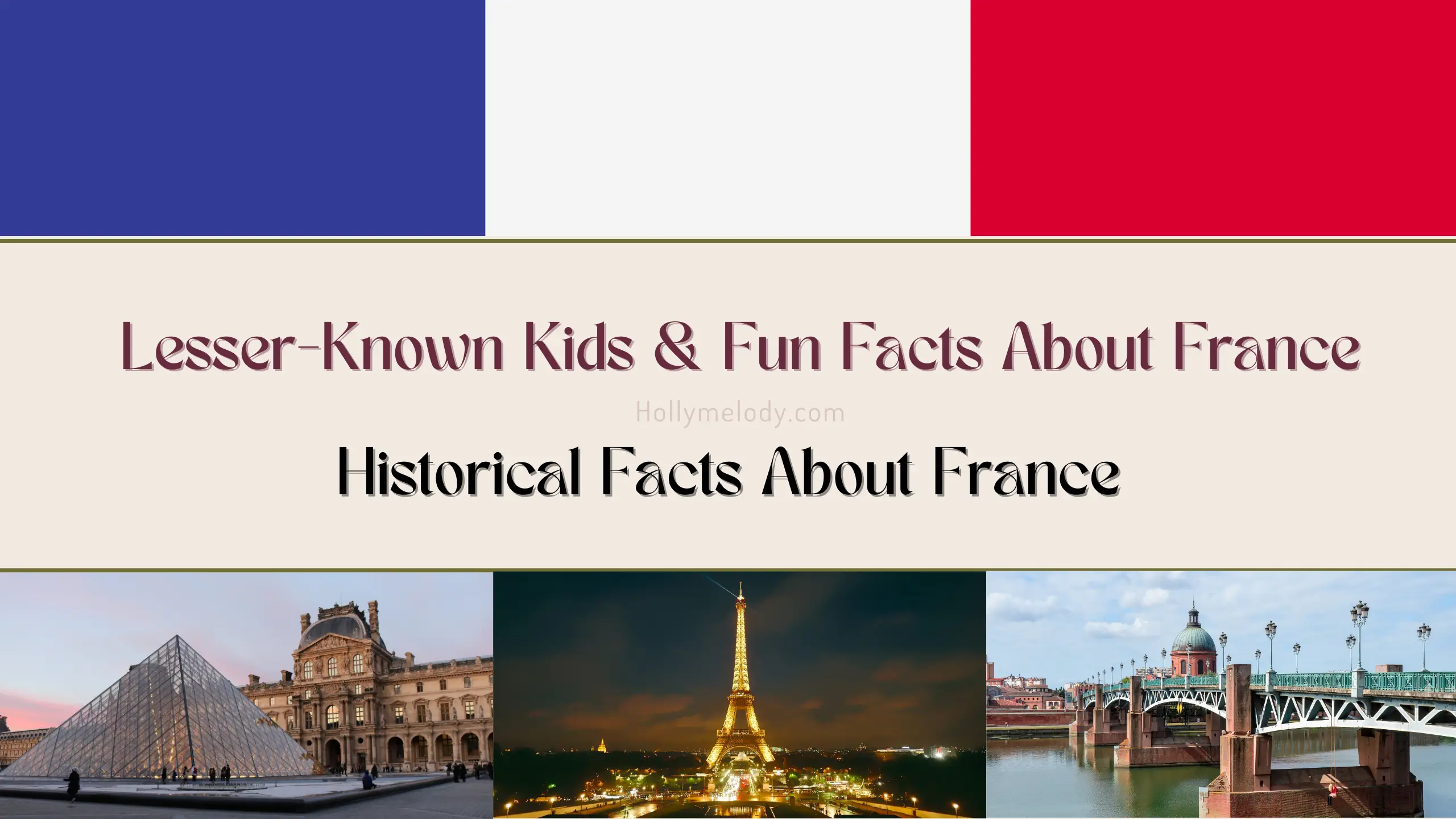 Lesser-Known Kids &#038; Fun Facts About France | Historical Facts About France