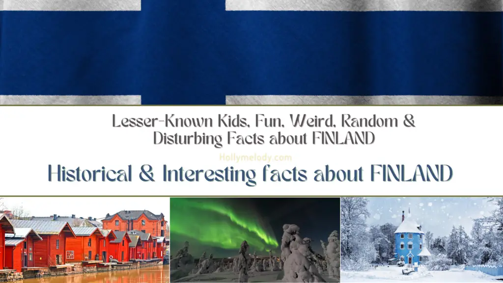 Historical & Interesting facts about FINLAND