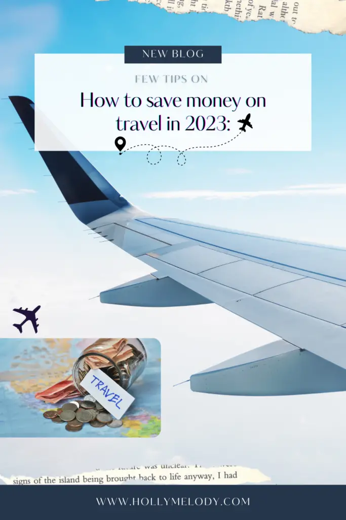 Few tips on How to save money on travel in 2023
