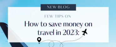 Few tips on How to save money on travel in 2023