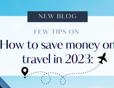 Few tips on How to save money on travel in 2023
