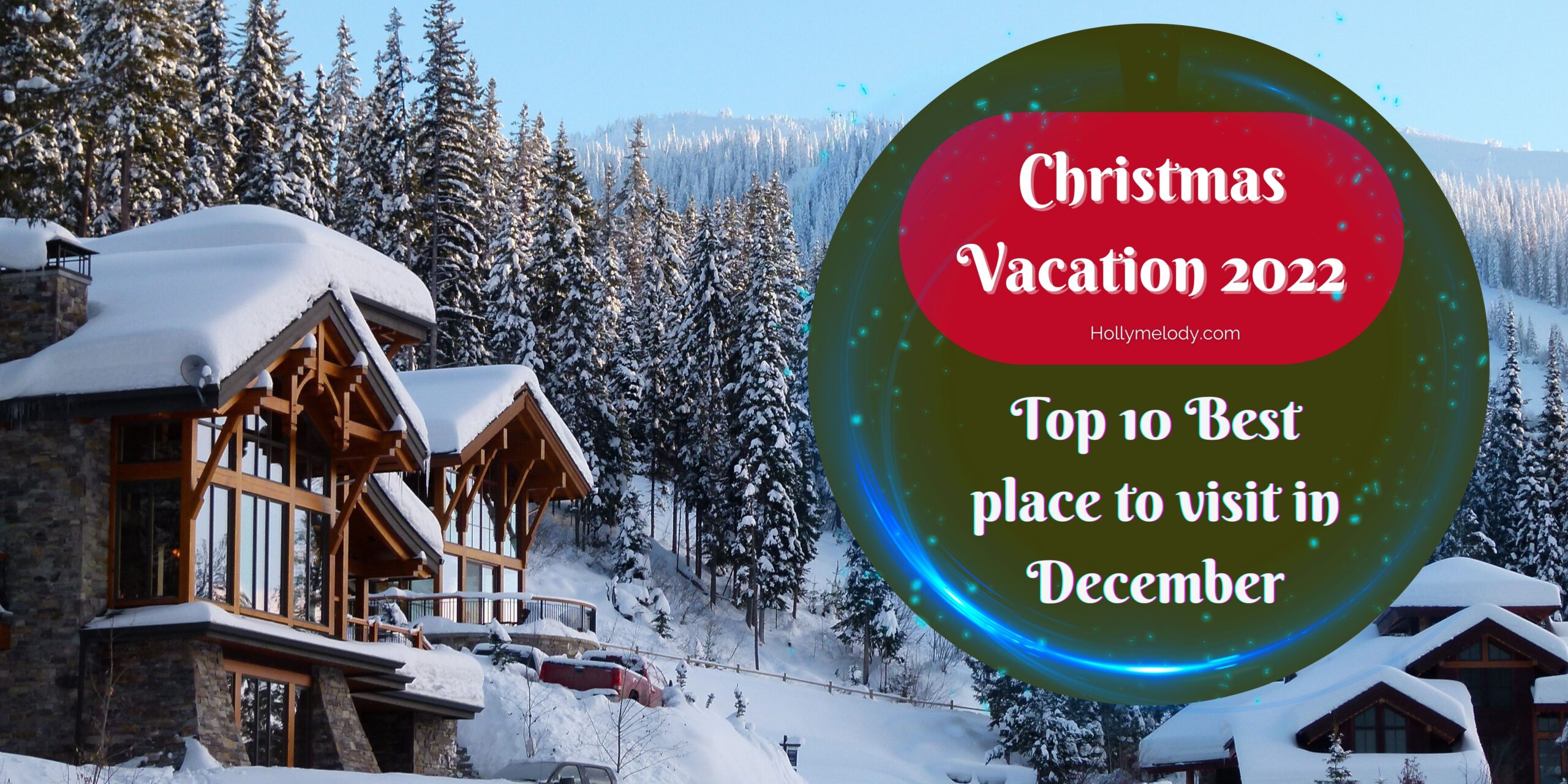Find Cheap Christmas Family vacations Travel 2022: Top 10 Best place to visit in December