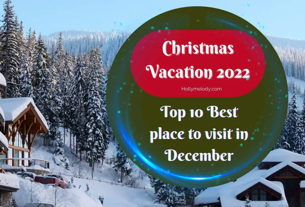 Top 10 best cheap christmas vacations 2022