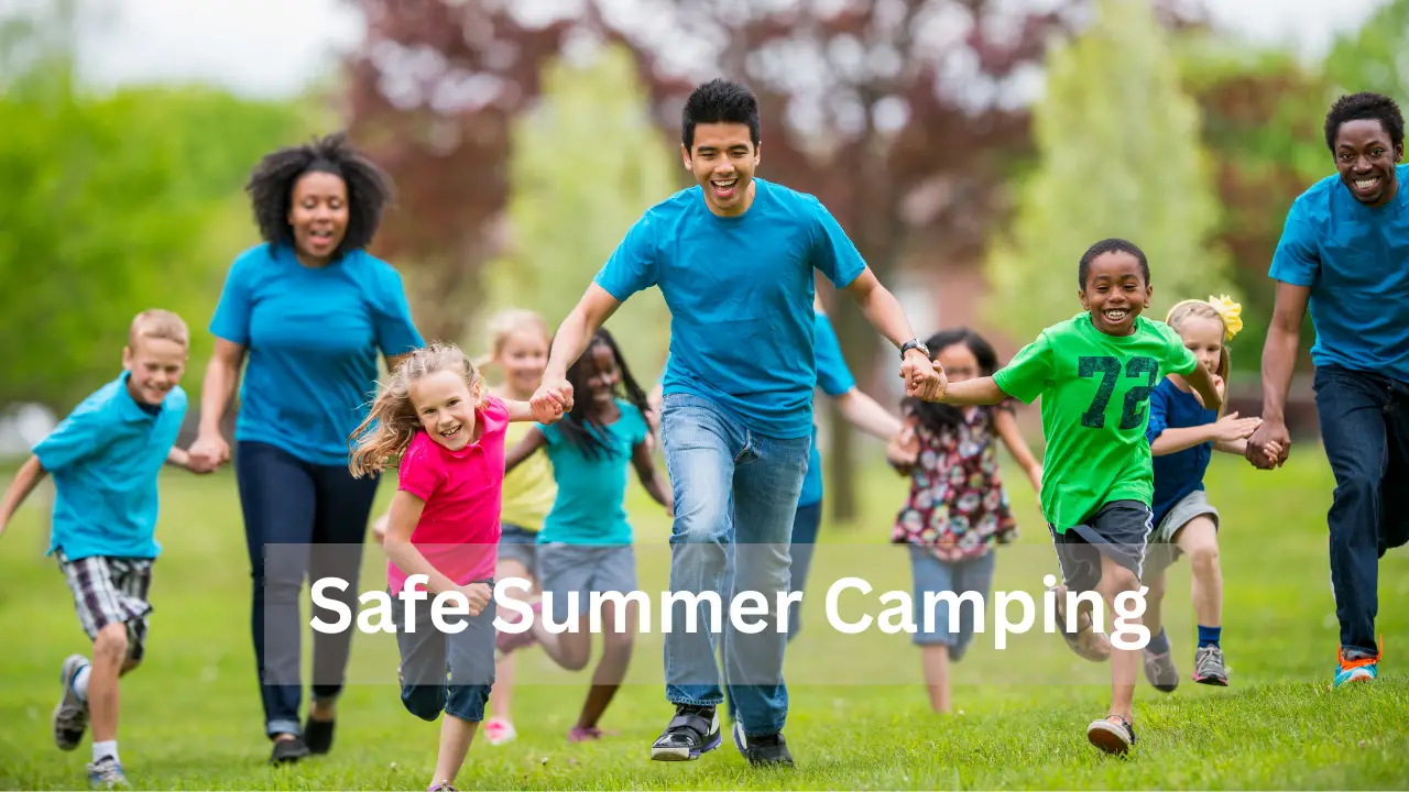 How to keep your Kids Safe During Summer Camping | FAQ